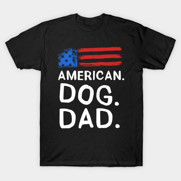 American Dog Dad T-Shirt by ThreadsMonkey